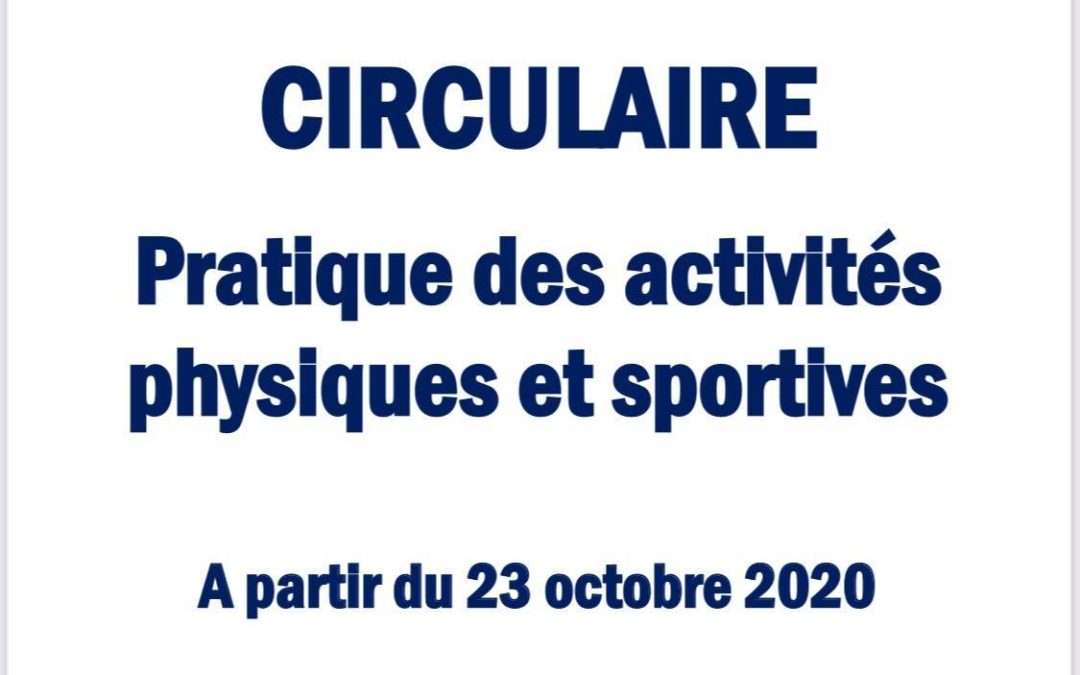 COVID-19 : Nouvelle circulaire, mise en application à partir du 23 octobre 2020.